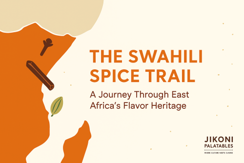 The Swahili Spice Trail: A Journey Through East Africa's Flavor Heritage